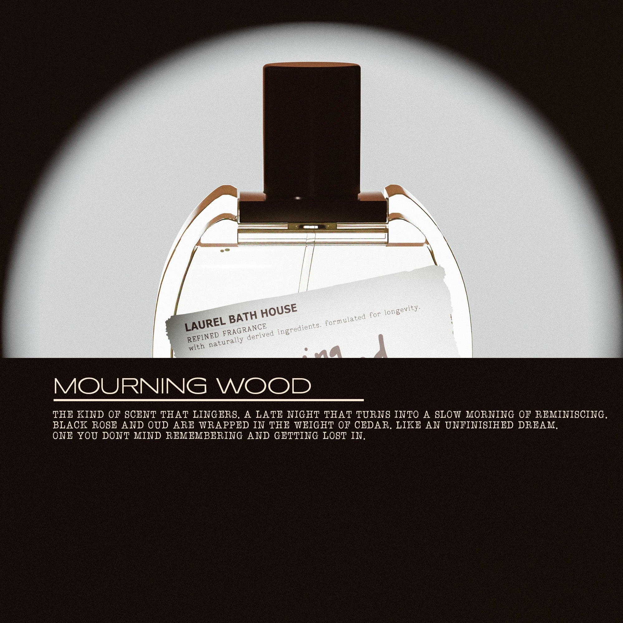 Mourning Wood Eau de Parfum Laurel Bath House