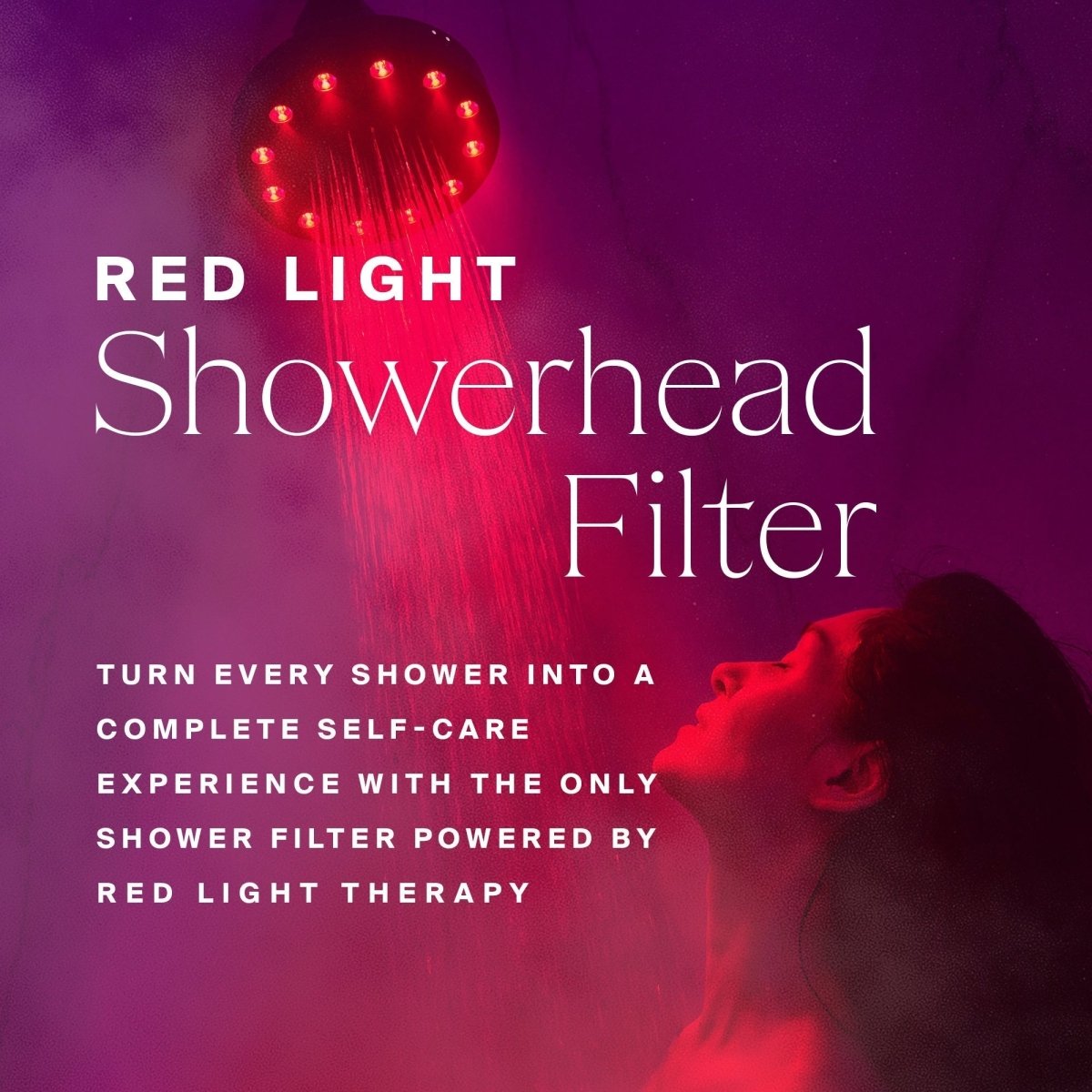 HigherDOSE Red Light Showerhead Filter ad with a woman under red light: a complete self-care shower