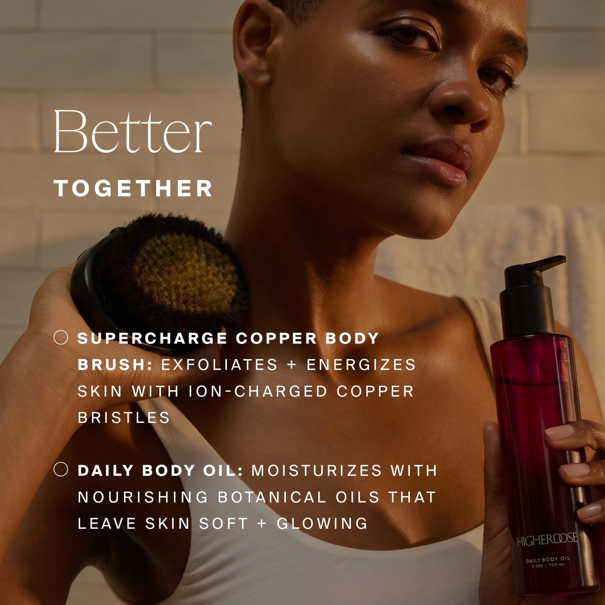 HigherDOSE better together: the copper body brush and the Daily Body Oil, beside a woman holding both