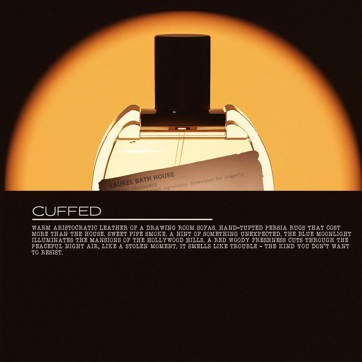 Laurel Bath House Cuffed scent description graphic: warm aristocratic leather and pipe smoke