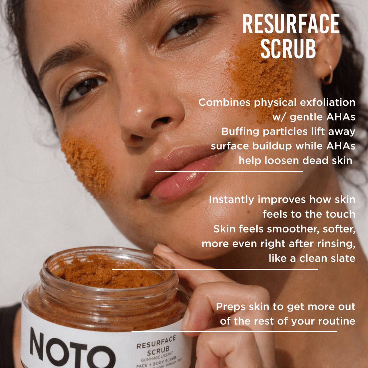 RESURFACE SCRUB // FACE + BODY NOTO Botanics