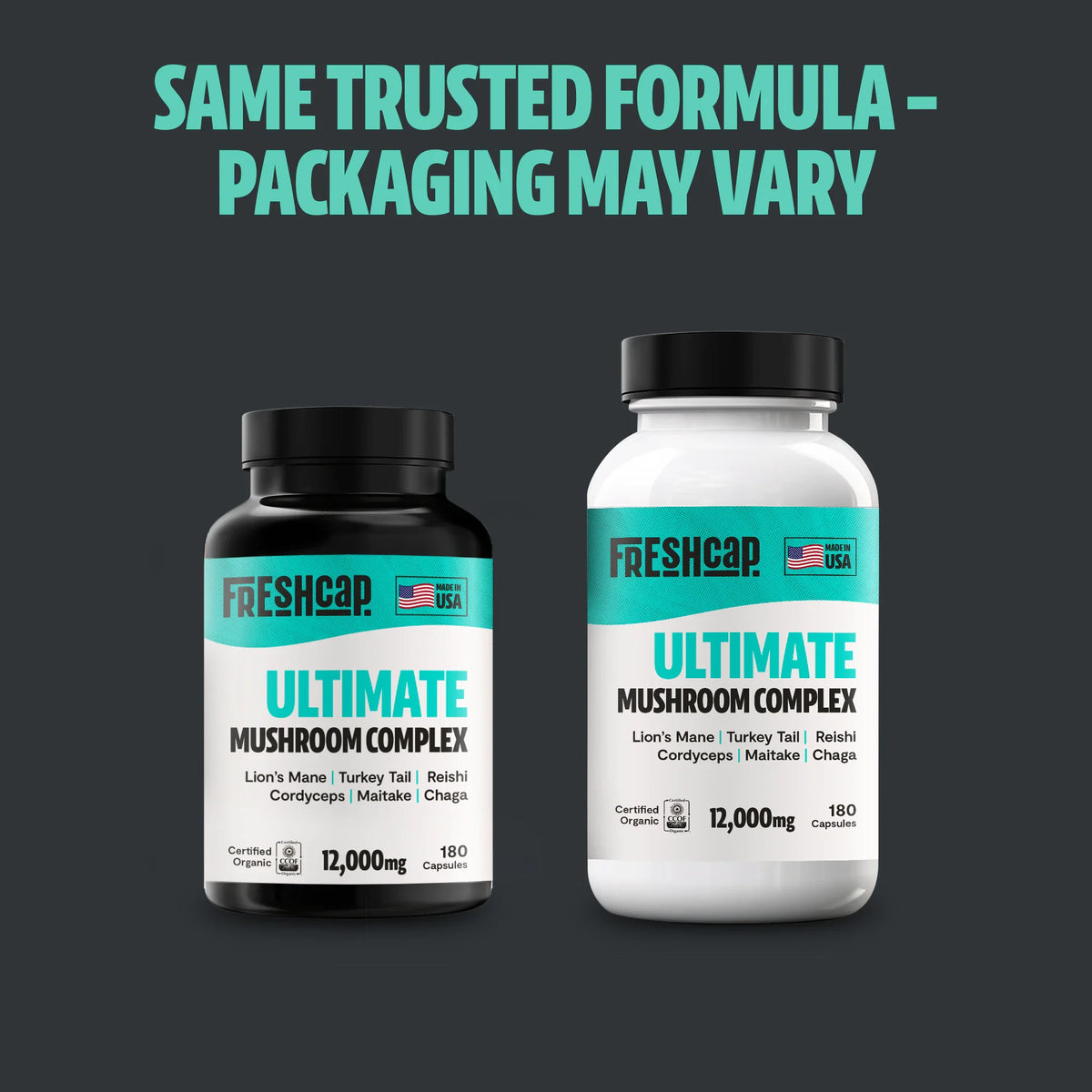 FreshCap Mushrooms Mushroom Complex Capsules same trusted formula, packaging may vary: black and white bottles